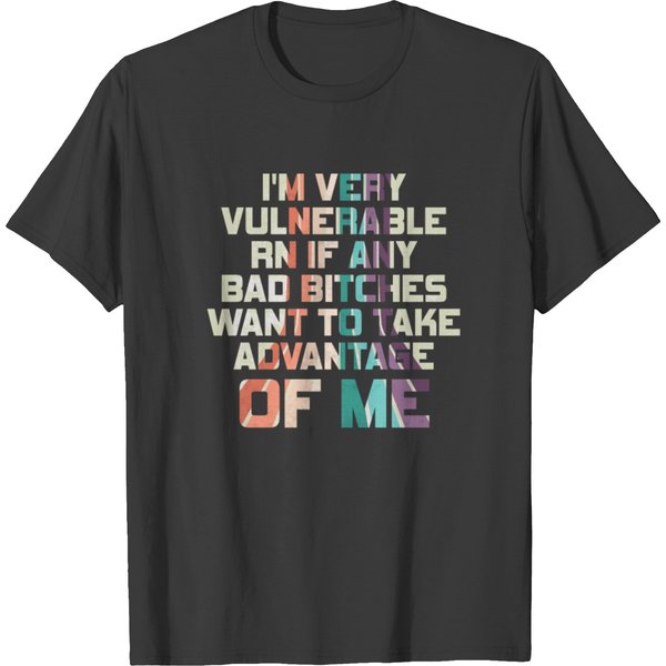 Im Very Vulnerable Rn T Shirts-image