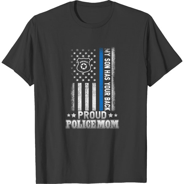 My Son Has Your Back Proud Police Mom T Shirts-image