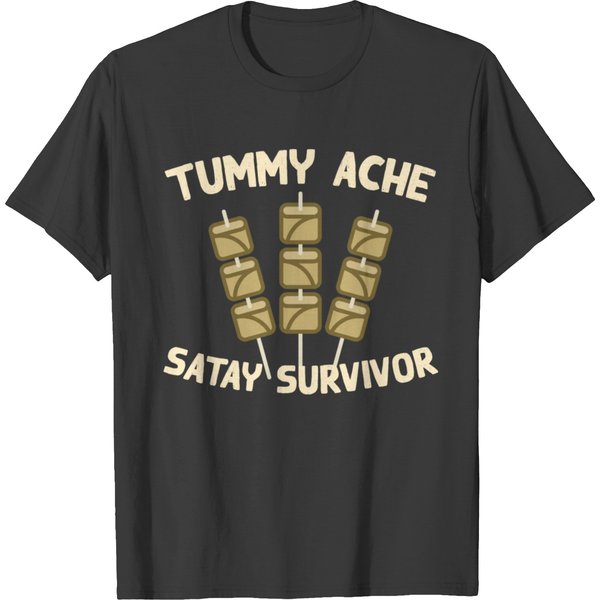 Tummy Ache Satay Survivor Funny Favorite Food T Shirts-image