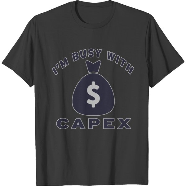 I M Busy With Capex T Shirts-image