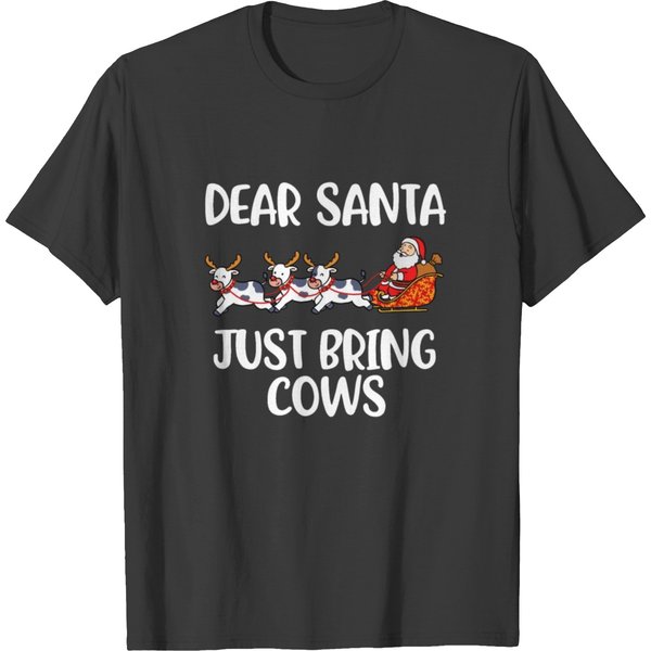Dear Santa Just Bring Cows Funny Dear Santa Gift T Shirts-image