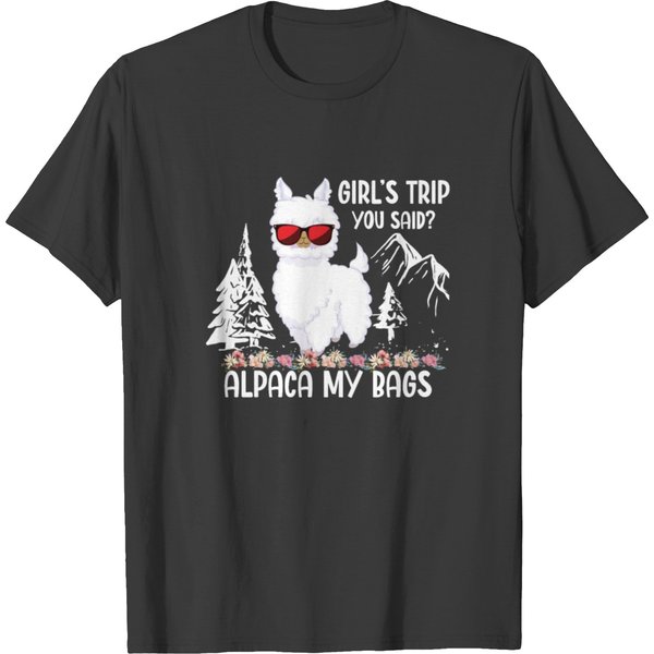 Alpaca My Bags Girls Trip You Said Hike T Shirts-image
