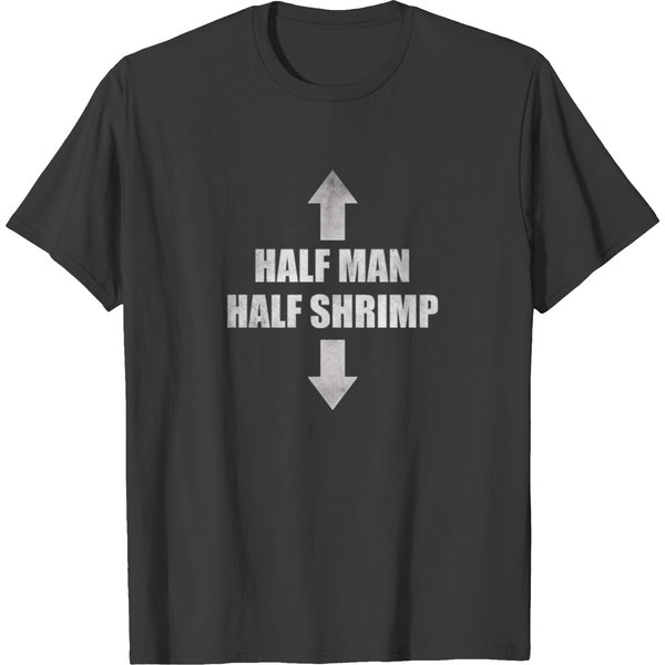 Half Man Half Shrimp T Shirts-image