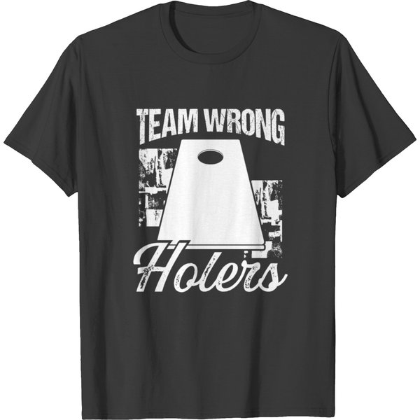 Cornhole Game Team Wrong Holers Cornhole Tosser T Shirts-image