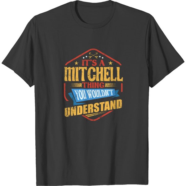 It's A Mitchell Thing Funny Last Name Humor Family T Shirts-image