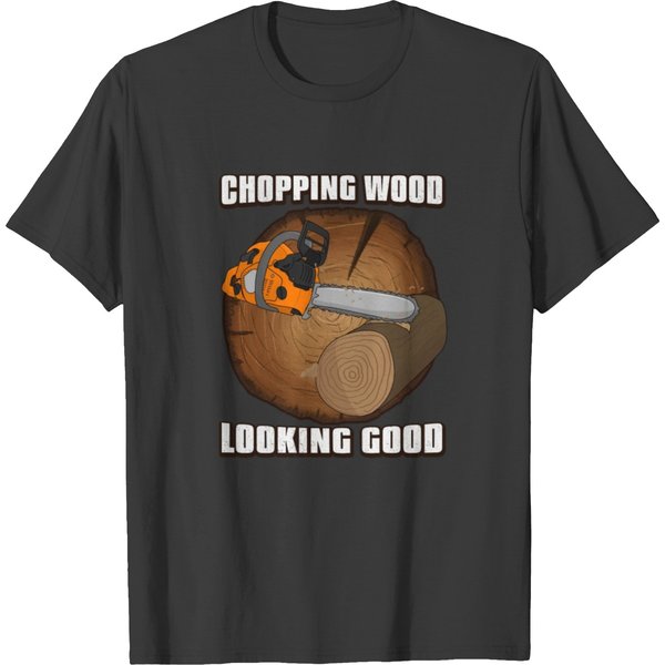 Looking Good Chainsaw Lumberjack T Shirts-image