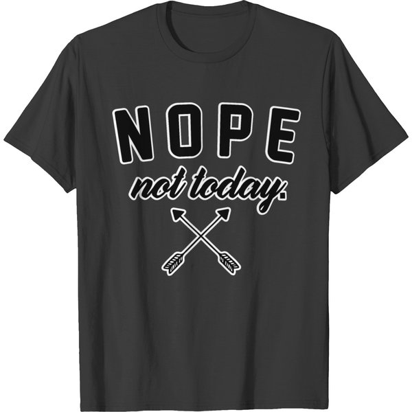 Nope Not Today T Shirts, Nope Not Today T Shirts-image