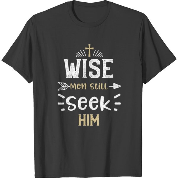 Wise Men Still Seek Him - Jesus T Shirts-image