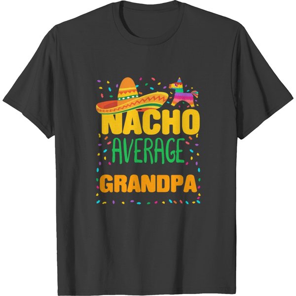 Nacho Average Grandpa Mexican Cinco De Mayo T Shirts-image