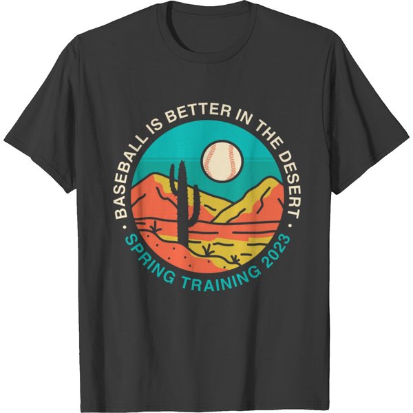 Baseball Is Better In The Desert Spring Training T Shirts-image