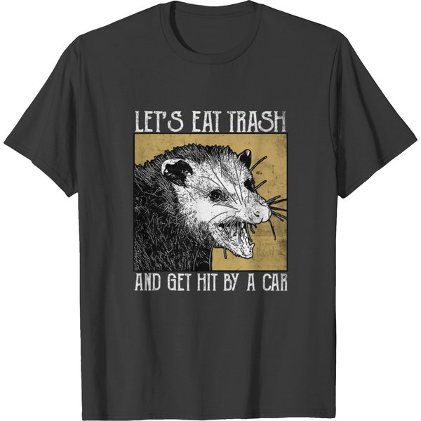 Lets Eat Trash Get Hit By A Car Opossum Vintage T Shirts-image