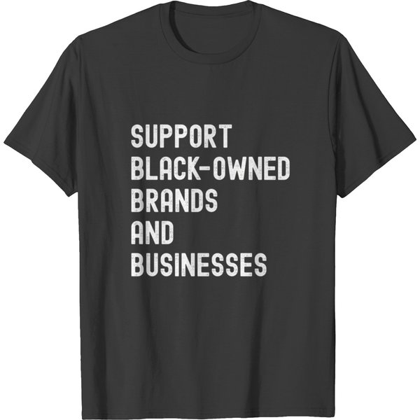 Support Blac Brands And Businesses Black Business T Shirts-image
