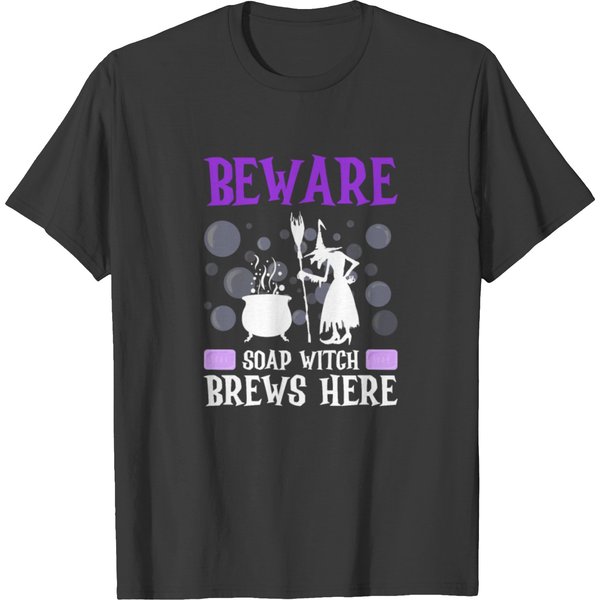 Beware Soap Witch Brews Here Soap Making T-Shirts-image