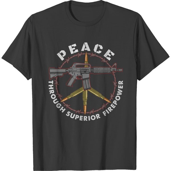 Peace Through Superior Firepower T Shirts-image