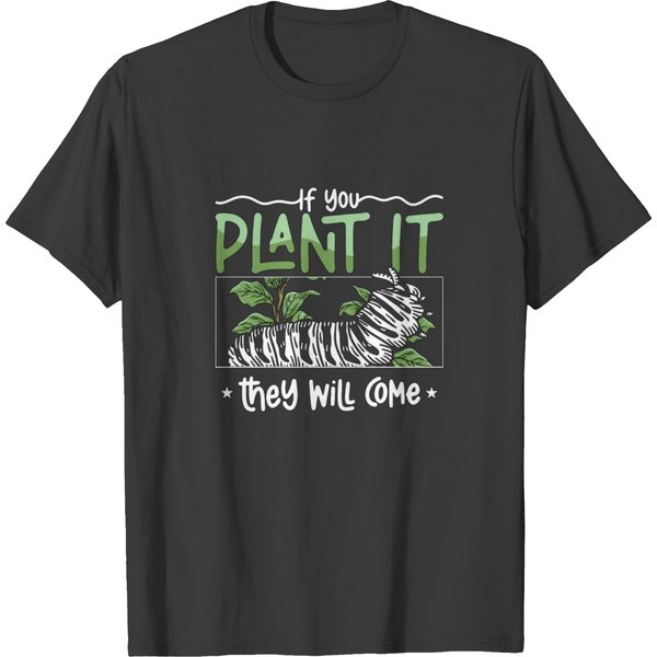 Milkweed If You Plant It They Will Come Monarchs T Shirts-image