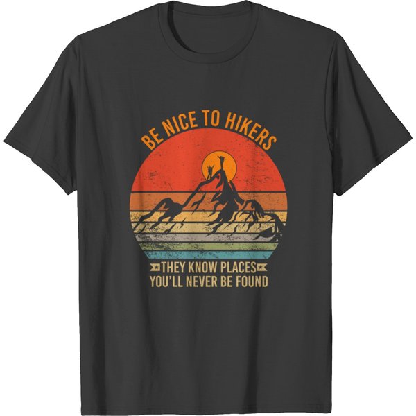 Be Nice To Hikers They Know Places Funny Hiking T Shirts-image