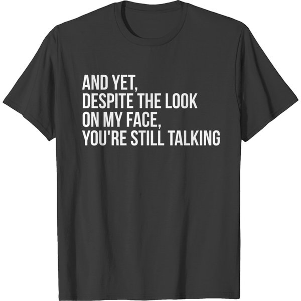 And Yet Despite T Shirts-image