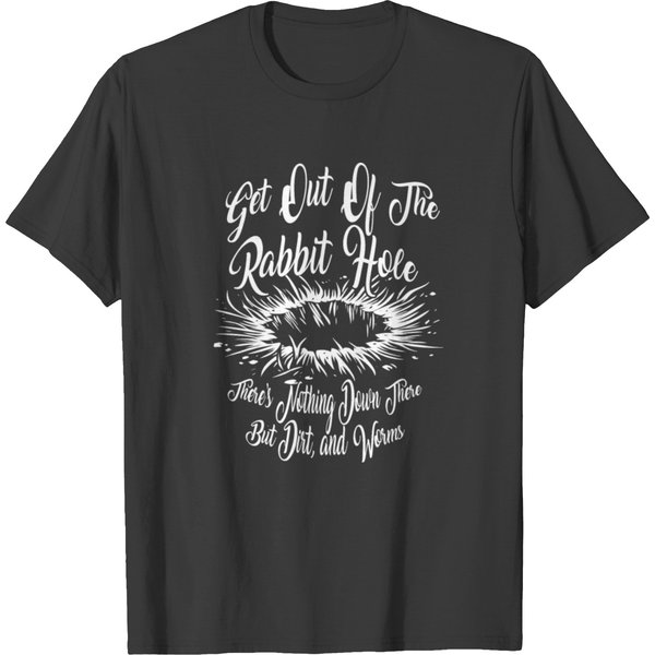 Get Out Of The Rabbit Hole T Shirts-image