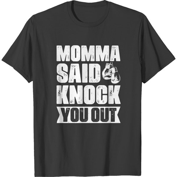 Momma Said Knock You Out T Shirts-image