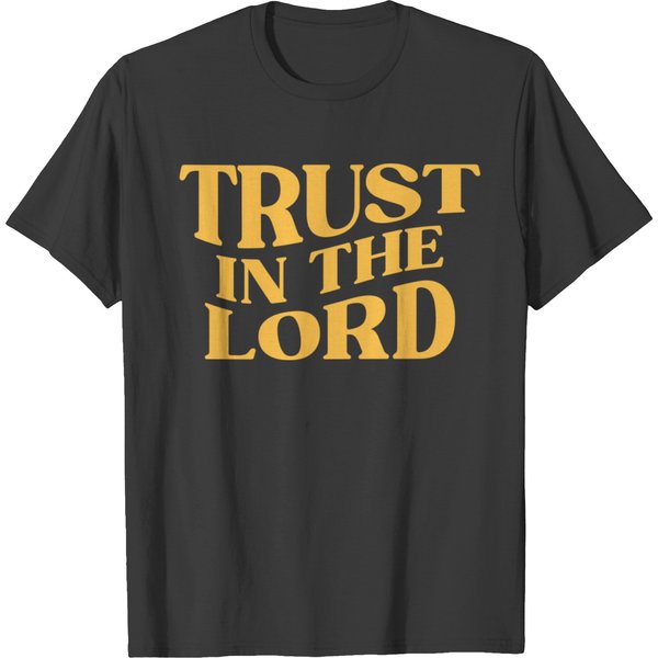 Trust In The Lord T Shirts-image