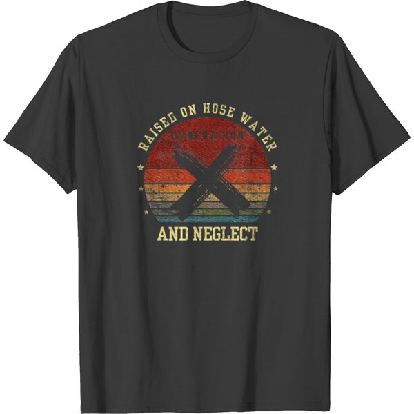 Generation X Gen X Raised On Hose Water T Shirts-image