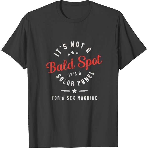 It S Not A Bald Spot It S A Solar Panel For A S T Shirts-image