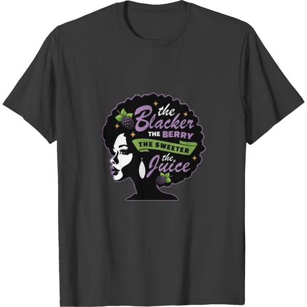 The Blacker The Berry The Sweeter The Juice T Shirts-image