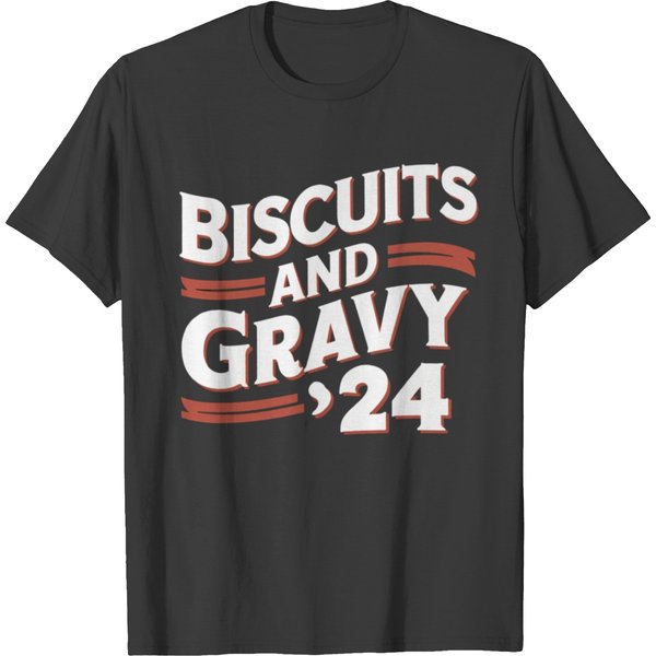 Biscuits Gravy 2024 Presidential Election Food T Shirts-image