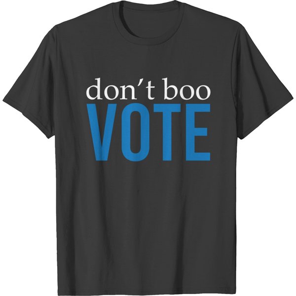 Don't Boo Vote T Shirts-image