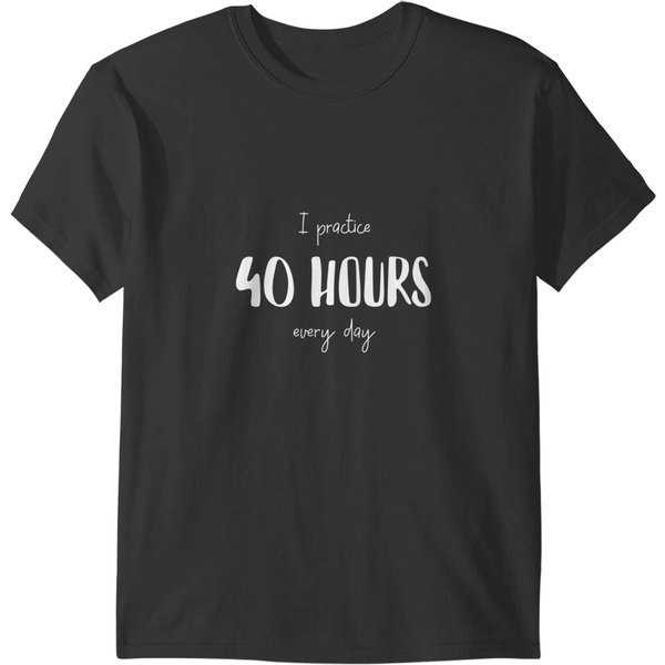 I Practice 40 Hours Every Day Twosetviolin T-Shirts-image
