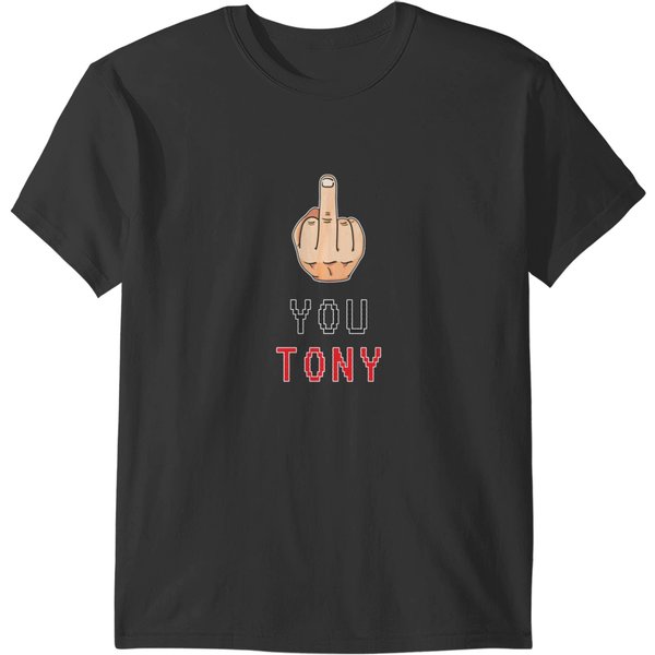 F@K You Tony Tshirt - F@K You Tony Meme T-Shirts-image