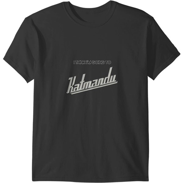 I Think Im Going To Katmandu T-Shirts-image