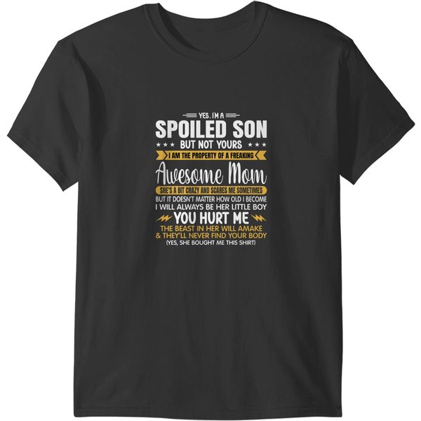 Im A Spoiled Son But Not Yours Freaking Awesome Mom Gifts T-Shirts-image