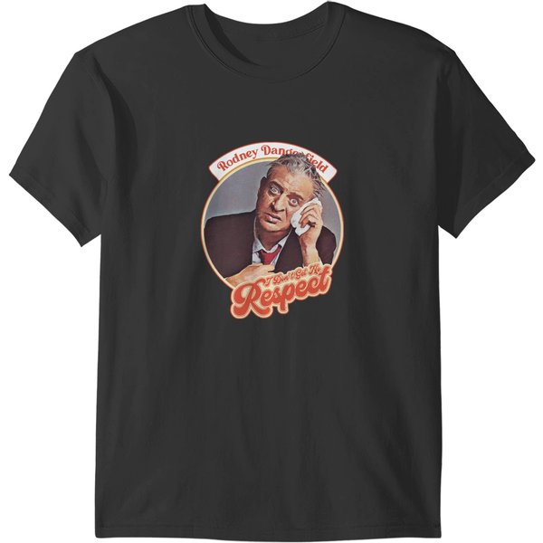 Rodney Dangerfield ))(( I Don&39;T Get No Respect T-Shirts-image