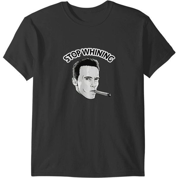 Stop Whining Arnold Schwarzenegger T-Shirts-image