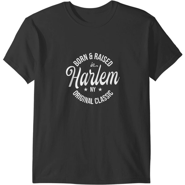 Born And Raised In Harlem T T-Shirts-image