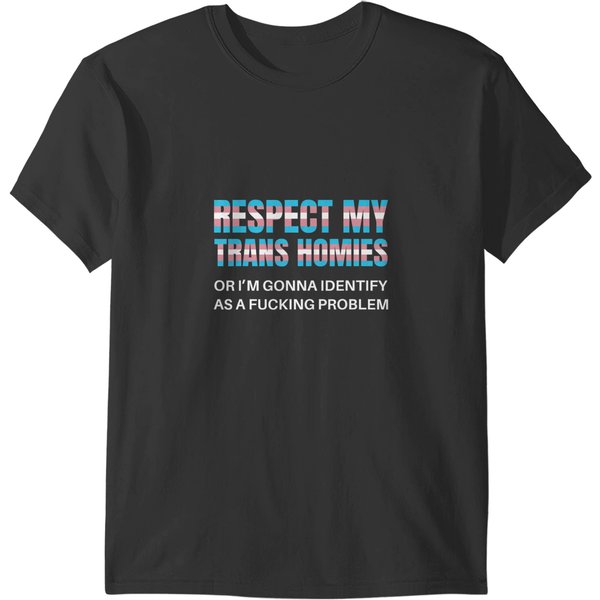 Funny Respect My Trans Homies Gay Pride Month Lgbtq Equality T T-Shirts-image