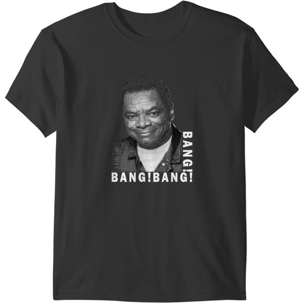 John Witherspoon Bang! Bang! Bang! T-Shirt-image