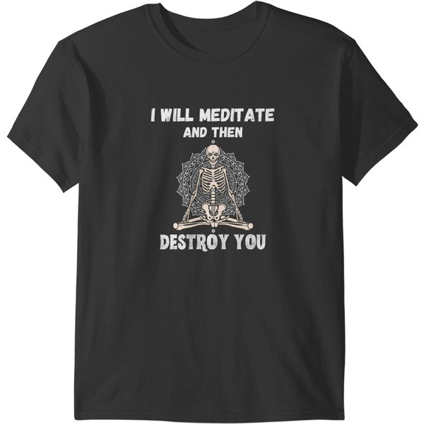 I Will Meditate And Then Destroy You Pullover T-Shirts-image