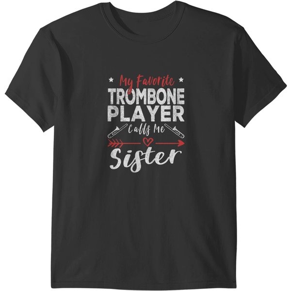 Womens My Favorite Trombone Player Calls Me Sister Trombone Sister T-Shirts-image