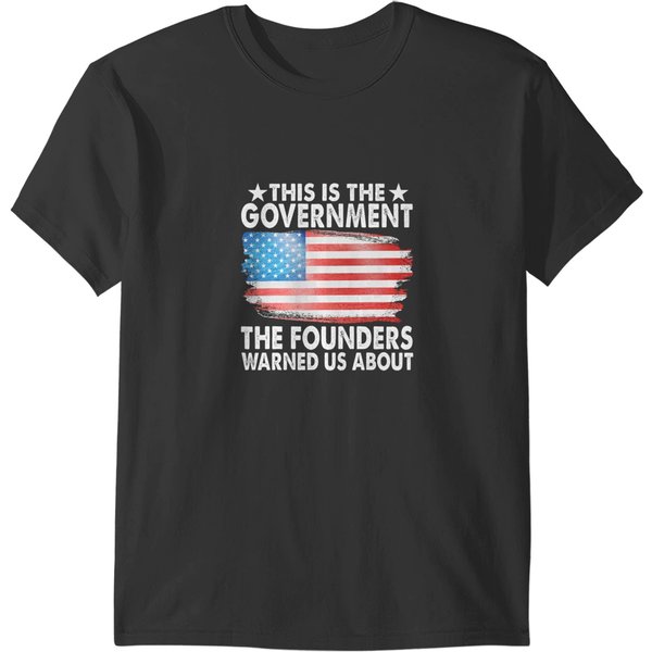 This Is The Government Our Founders Warned Us About 25 T-Shirts-image