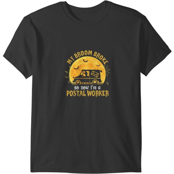 My Broom Broke So Now Im A Postal Worker Halloween Witch T-Shirts-image