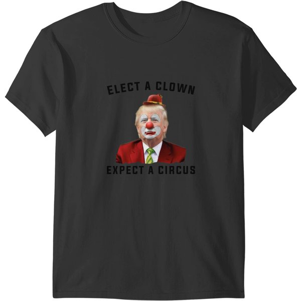 Elect A Clown Expect A Circus T-Shirts-image