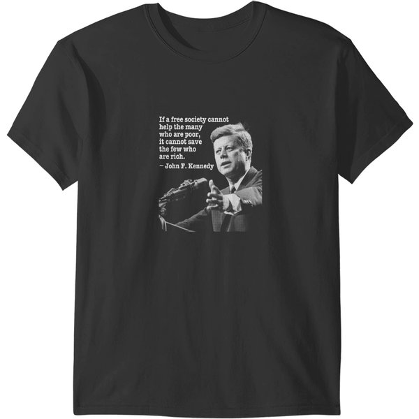 John F Kennedy Rich And Poor Inspirational T-Shirts-image