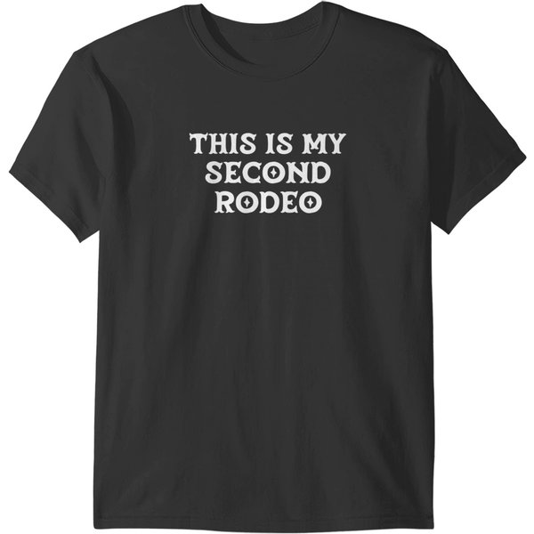 This Is My Second Rodeo White Old West Letters T-Shirt T-Shirts-image