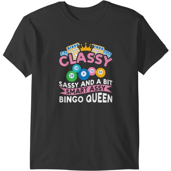 Classy Sassy And A Bit Smart Assy Bingo Queen Bingo Player T-Shirts-image