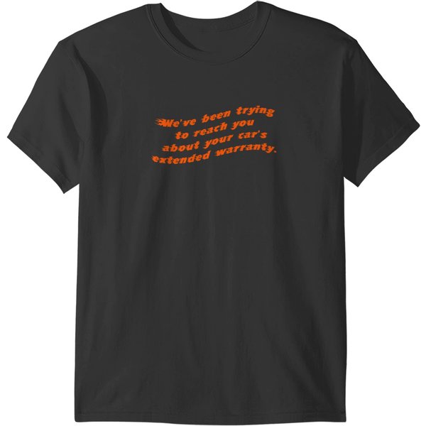 We've Been Trying To Reach You About Your Car's Extended Warranty T-Shirt 2 T-Shirts-image