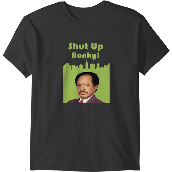 Shut Up Honky! - George Jefferson T-Shirts-image