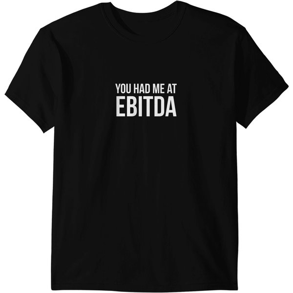 You Had Me At Ebitda T-Shirts-image