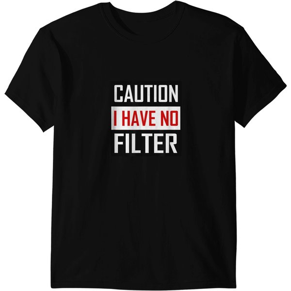 Funny Caution I Have No Filter Sarcastic Humor T-Shirts-image